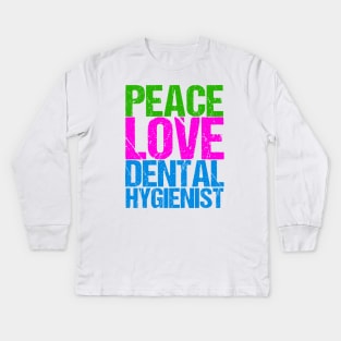 Peace Love Dental Hygienist Kids Long Sleeve T-Shirt